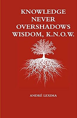 Knowledge Never Overshadows Wisdom, K. N. O. W. -..
