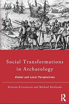 Social Transformations In Archaeology: Global And Local Perspectives-..