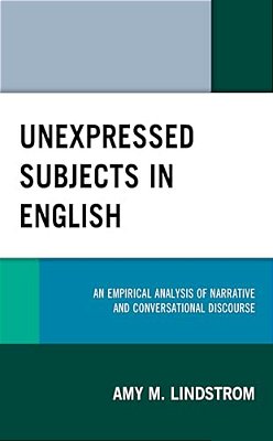 Unexpressed Subjects In English: An Empirical Analysis Of Narrative And Conversational Discourse-..