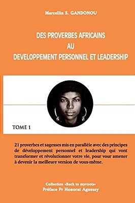 Des Proverbes Africains Au Leadership Et Developpement Personnel-..