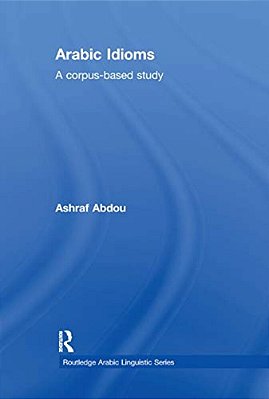 Arabic Idioms: A Corpus Based Study-..