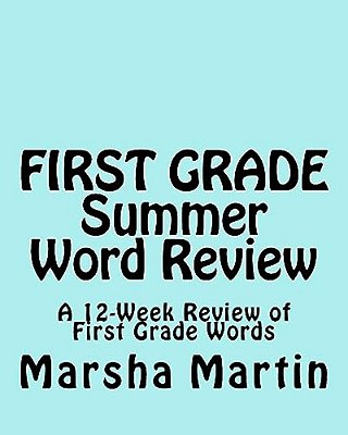 First Grade Summer Word Review: A 12-Week Review Of First Grade Words-..