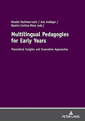 Multilingual Pedagogies For Early Years: Theoretical Insights And Innovative Approaches-..