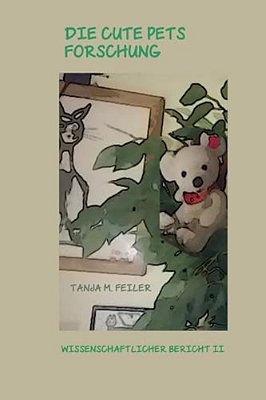 Die Cute Pets Forschung: Wissenschaftlicher Bericht II-..