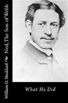 Ned, The Son Of Webb: What He Did-..