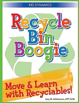 Recycle Bin Boogie: Move And Learn With Recyclables!-..