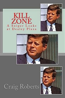 Kill Zone: A Sniper Looks At Dealey Plaza-..