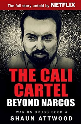 The Cali Cartel: Beyond Narcos-..