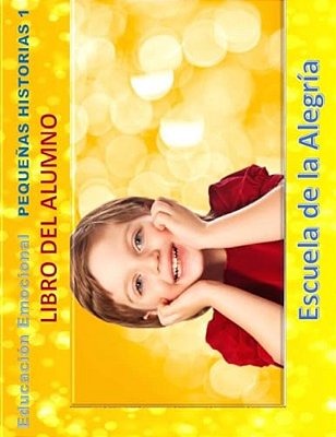 Educacion Emocional - Pequenas Historias - Libro Del Alumno: Educamos Para La Vida-..