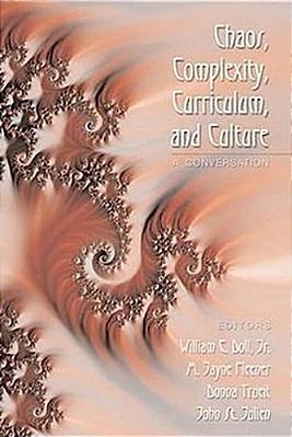 Chaos, Complexity, Curriculum, And Culture: A Conversation-..