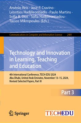 Technology And Innovation In Learning, Teaching And Education: 4Th International Conference, Tech-Edu 2024, Abu Dhabi, United Arab Emirates, November-..