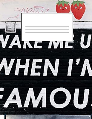 Famous Story Paper Book - Wake Me Up When I'm Famous: Story Paper Book, Famous Is As Famous Does-..