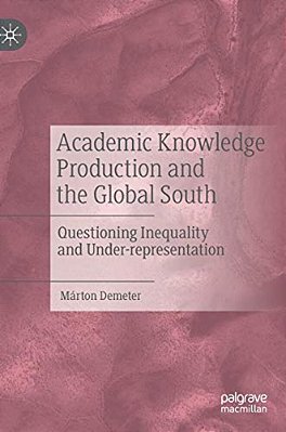 Academic Knowledge Production And The Global South: Questioning Inequality And Under-Representation-..