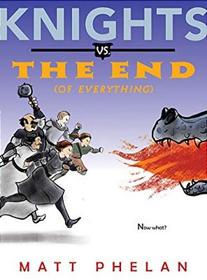 Knights Vs. The End (Of Everything)-..