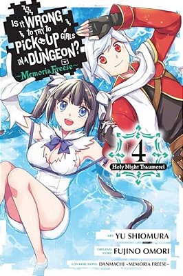 Is It Wrong To Try To Pick Up Girls In A Dungeon? Memoria Freese, Vol. 4: Volume 4-..