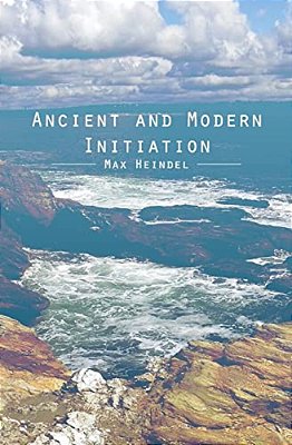 Ancient And Modern Initiation-..