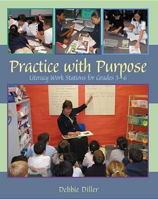 Practice With Purpose: Literacy Work Stations For Grades 3-6-..