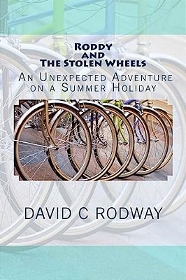 Roddy And The Stolen Wheels: Roddy And The Stolen Wheels: An Unexpected Adventure On A Summer Holiday-..