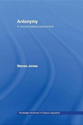 Antonymy: A Corpus-Based Perspective-..