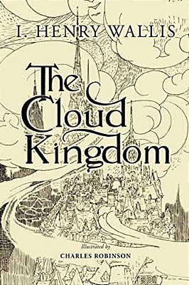 The Cloud Kingdom: Illustrated-..