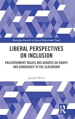 Liberal Perspectives On Inclusion: Enlightenment Values And Debates On Equity And Democracy In The Classroom-..