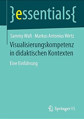 Visualisierungskompetenz In Didaktischen Kontexten: Eine Einführung-..