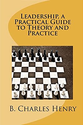 Leadership, A Practical Guide To Theory And Practice: Leadership Theory And Practice-..