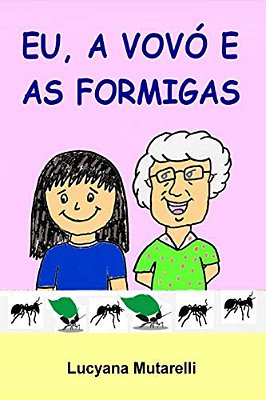 Eu, A Vovó E As Formigas-..