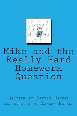 Mike And The Really Hard Homework Question-..