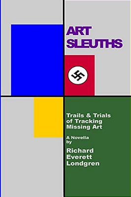 Art Sleuths: Trails & Trials Of Tracking Missing Art-..