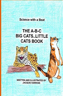 The A-B-c Big Cat Little Cat Book: Part Of The A-B-c Science Series: Wild And Domesticated Cats With Information Told In Rhyme. -..