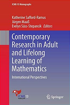 Contemporary Research In Adult And Lifelong Learning Of Mathematics: International Perspectives-..