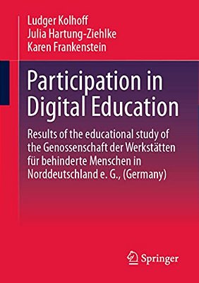 Participation In Digital Education: Results Of The Educational Study Of The Genossenschaft Der Werksta¨tten Fu¨r Behinderte Menschen In Nord-..