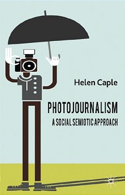 Photojournalism: A Social Semiotic Approach-..