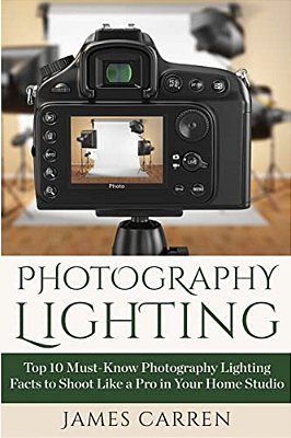 Photography Lighting: Top 10 Must-Know Photography Lighting Facts To Shoot Like A Pro In Your Home Studio-..