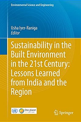 Sustainability In The Built Environment In The 21St Century: Lessons Learned From India And The Region-..