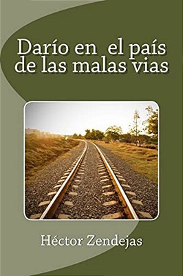 Darío En El País De Las Malas Vias-..