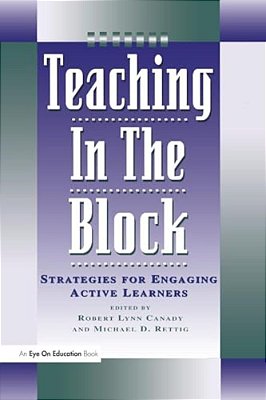 Teaching In The Block: Strategies For Engaging Active Learners-..