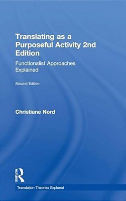 Translating As A Purposeful Activity: Functionalist Approaches Explained-..
