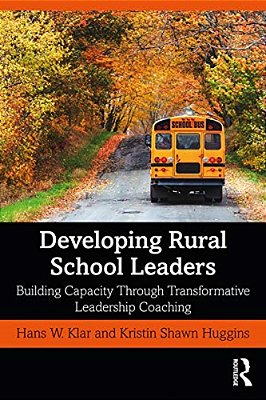Developing Rural School Leaders: Building Capacity Through Transformative Leadership Coaching-..