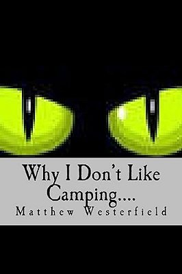 Why I Don't Like Camping....: Frights-..