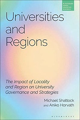 Universities And Regions: The Impact Of Locality And Region On University Governance And Strategies-..