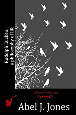 Rudolph Eucken: A Philosophy Of Life-..