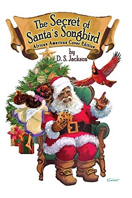 The Secret Of Santa's Songbird: African American Cover Edition-..
