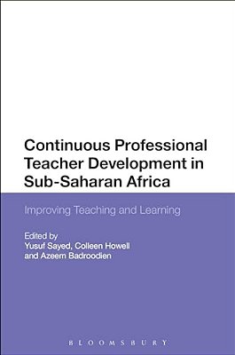 Continuing Professional Teacher Development In Sub-Saharan Africa: Improving Teaching And Learning-..