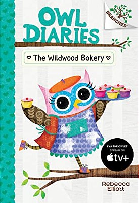 The Wildwood Bakery: A Branches Book (Owl Diaries #7): Volume 7-..