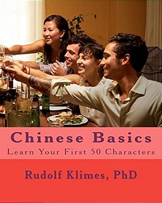 Chinese Basics: Learn Your 1ST 50 Characters-..