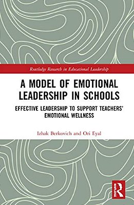 A Model Of Emotional Leadership In Schools: Effective Leadership To Support Teachers' Emotional Wellness-..