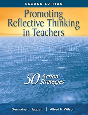 Promoting Reflective Thinking In Teachers: 50 Action Strategies-..