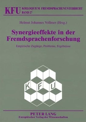 Synergieeffekte In Der Fremdsprachenforschung: Empirische Zugaenge, Probleme, Ergebnisse Synergieeffekte In Der Fremdsprachenforschung-..